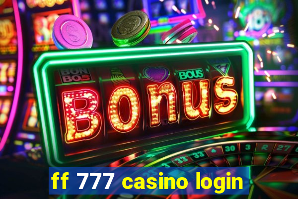 ff 777 casino login