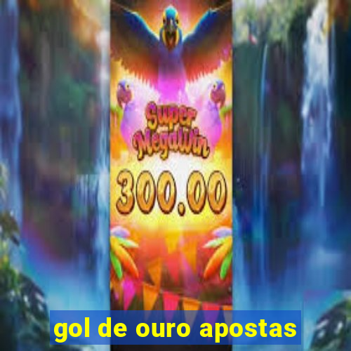 gol de ouro apostas