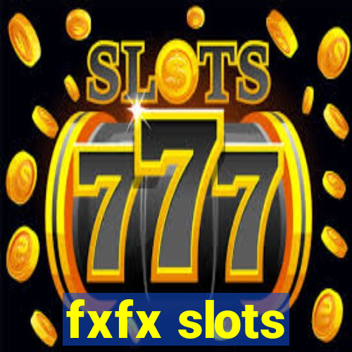 fxfx slots