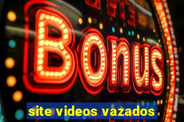 site videos vazados