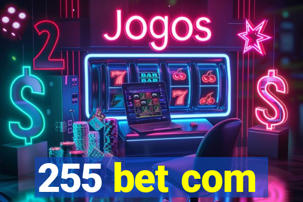 255 bet com