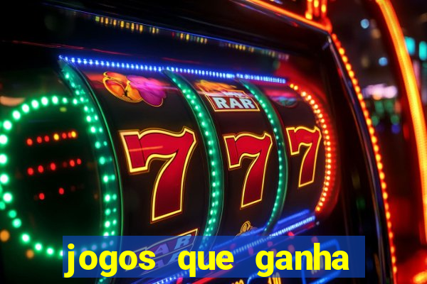 jogos que ganha dinheiro de verdade e rapido