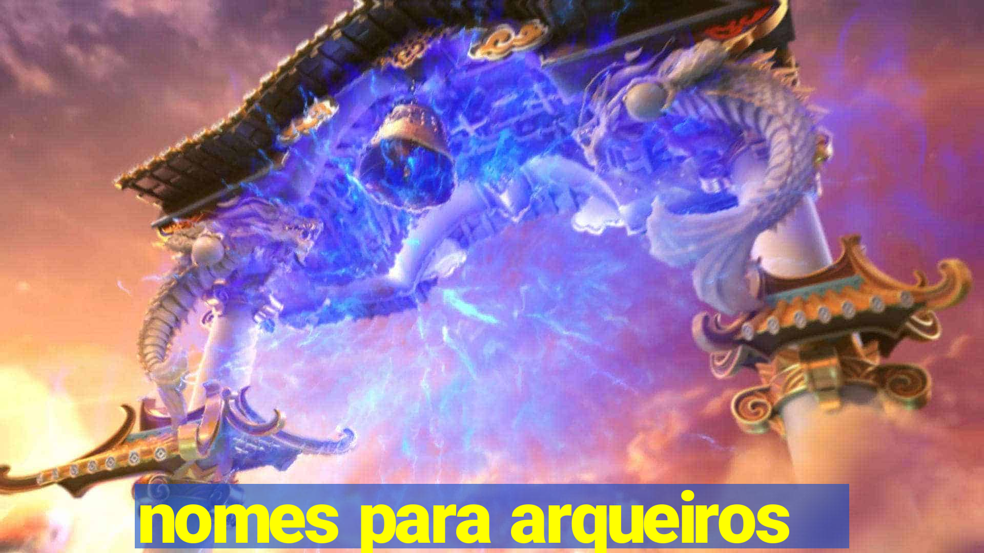 nomes para arqueiros