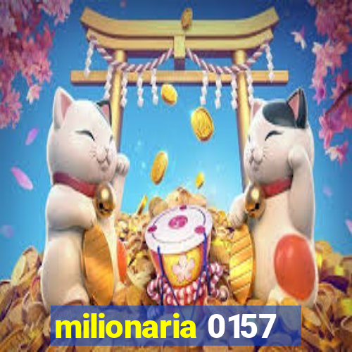milionaria 0157
