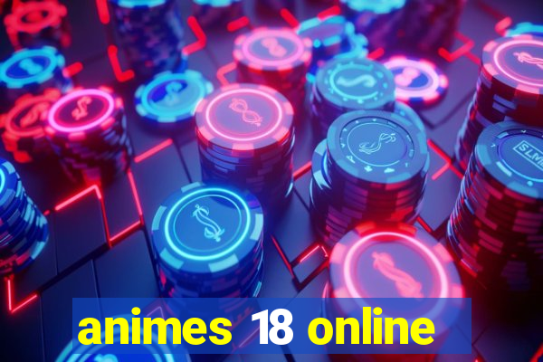 animes 18 online