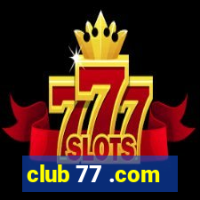 club 77 .com
