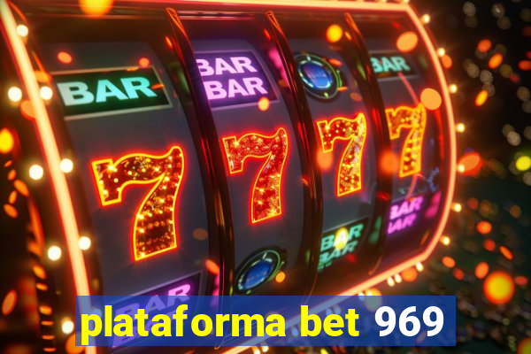 plataforma bet 969