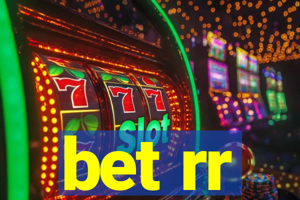 bet rr