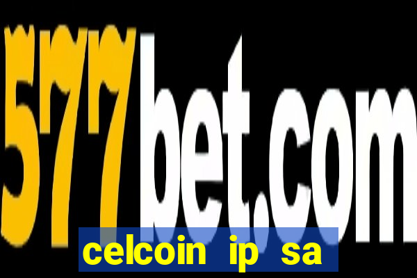 celcoin ip sa plataforma de jogos