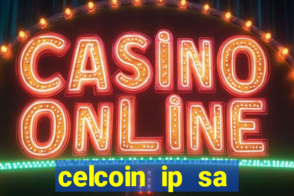 celcoin ip sa plataforma de jogos