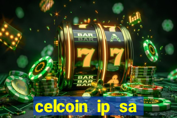 celcoin ip sa plataforma de jogos