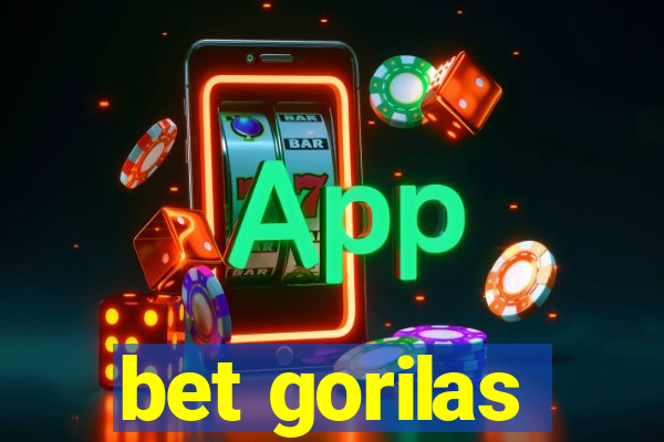 bet gorilas