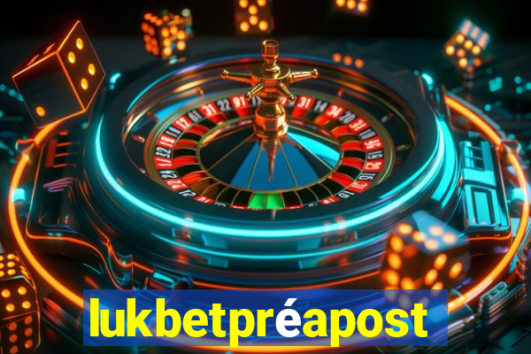 lukbetpréaposta