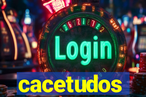 cacetudos