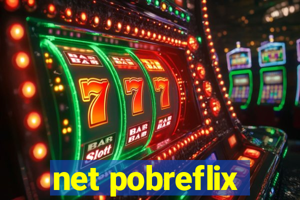 net pobreflix