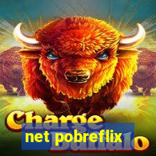 net pobreflix