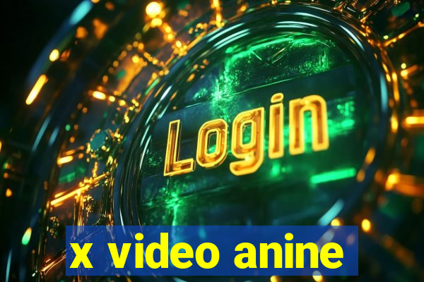 x video anine