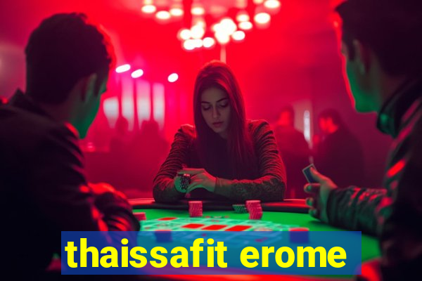thaissafit erome