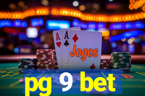 pg 9 bet