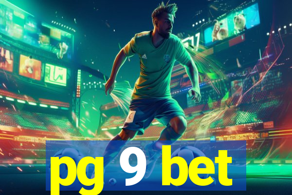 pg 9 bet