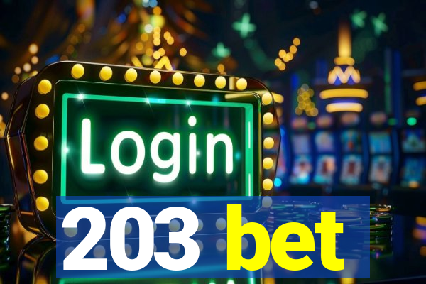 203 bet
