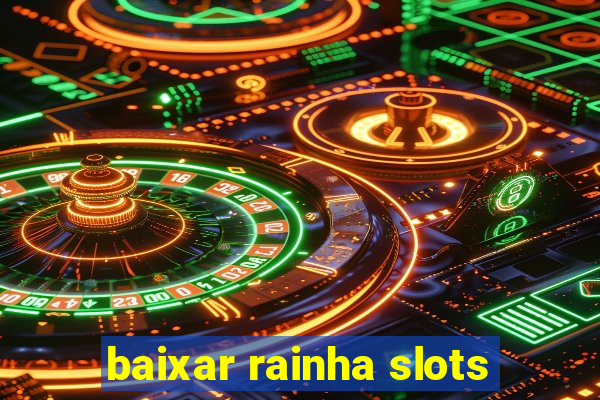 baixar rainha slots