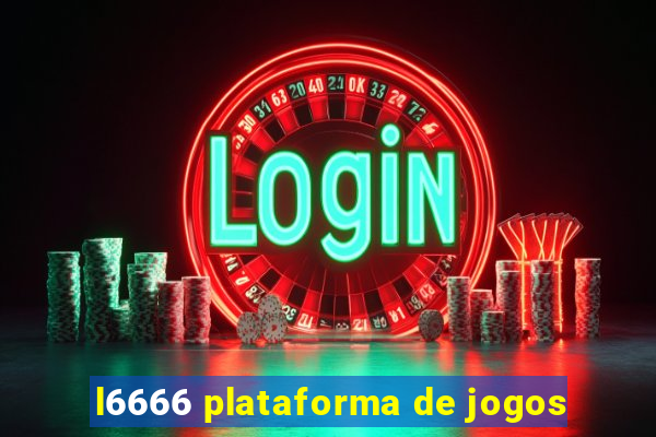 l6666 plataforma de jogos