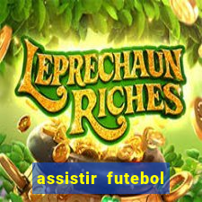 assistir futebol online multi canais