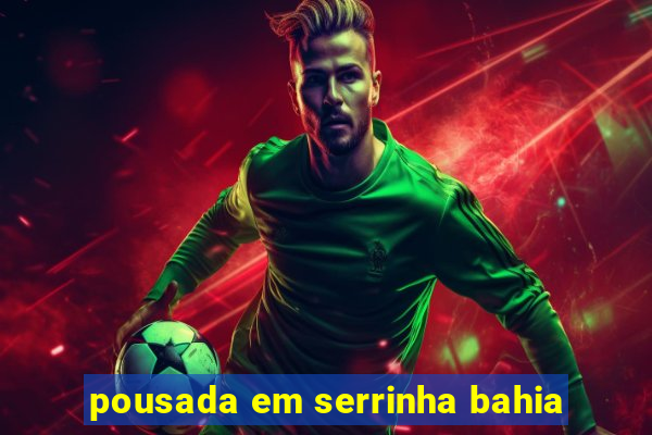 pousada em serrinha bahia