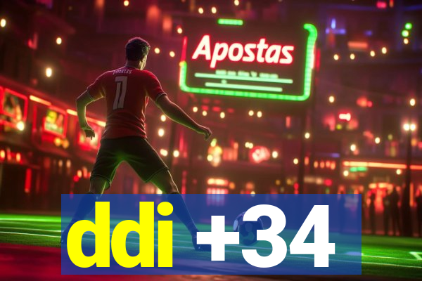 ddi +34
