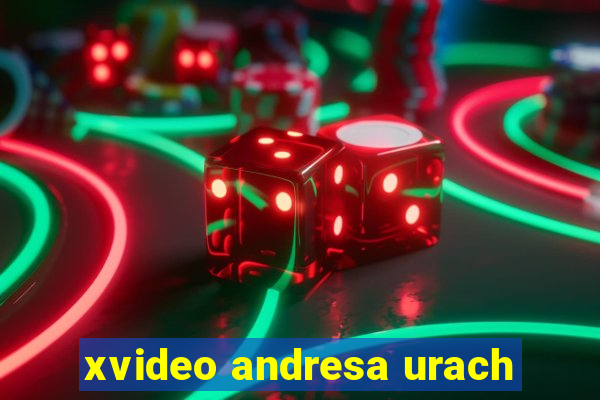 xvideo andresa urach