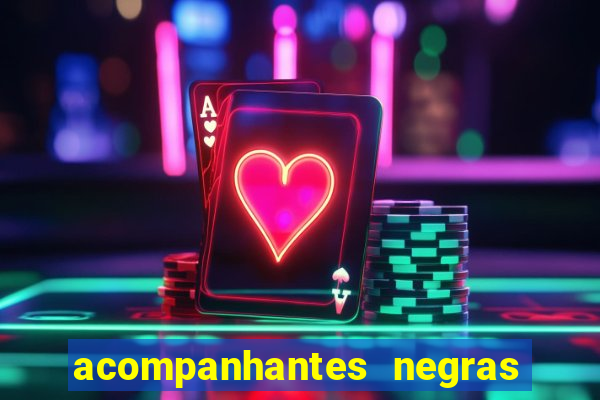 acompanhantes negras em sp