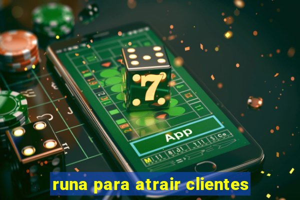 runa para atrair clientes