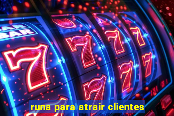 runa para atrair clientes