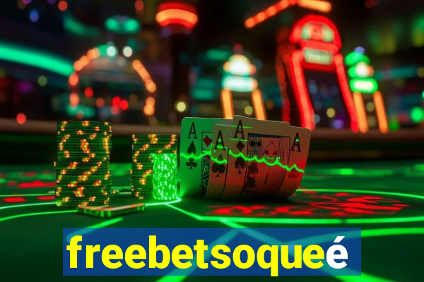 freebetsoqueé