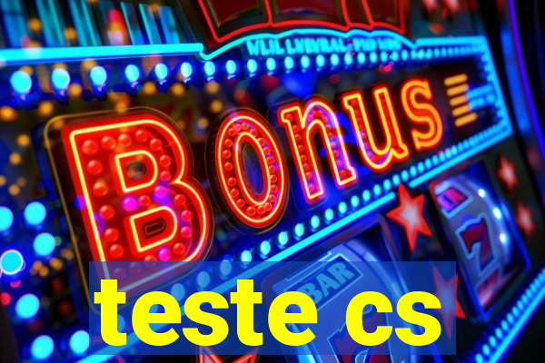 teste cs