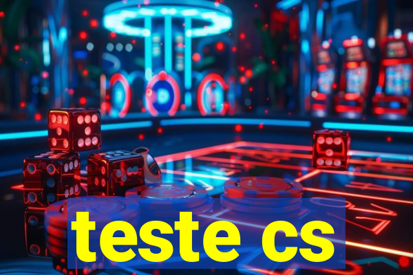 teste cs