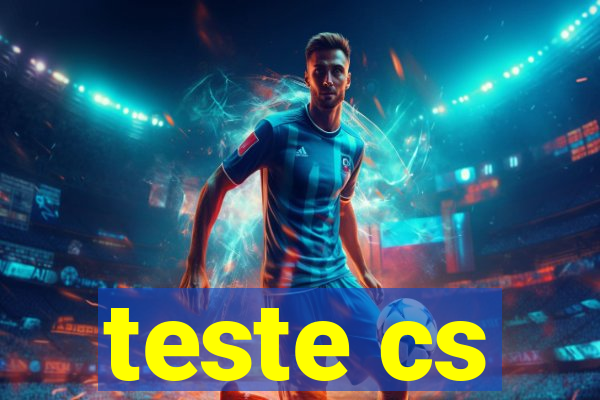 teste cs