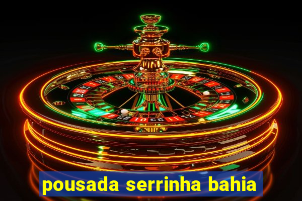pousada serrinha bahia