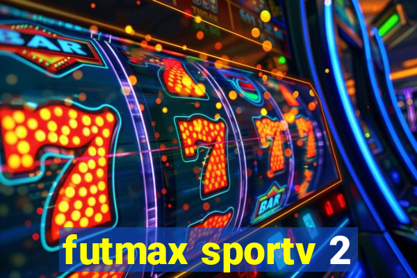 futmax sportv 2