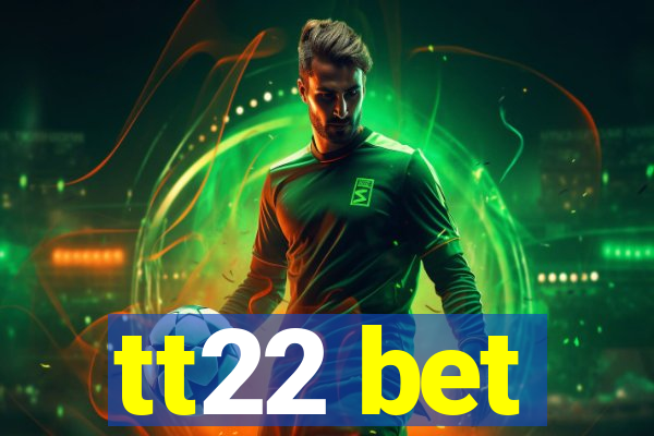 tt22 bet
