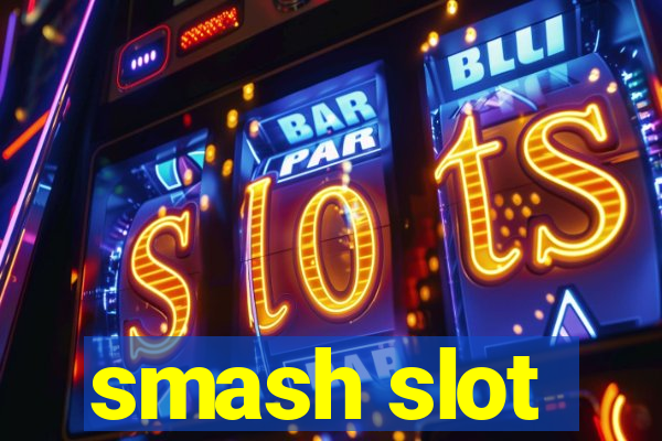 smash slot