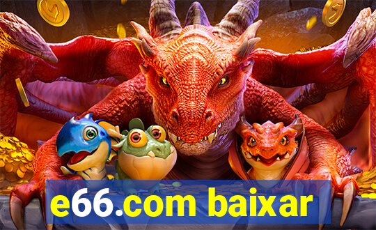 e66.com baixar