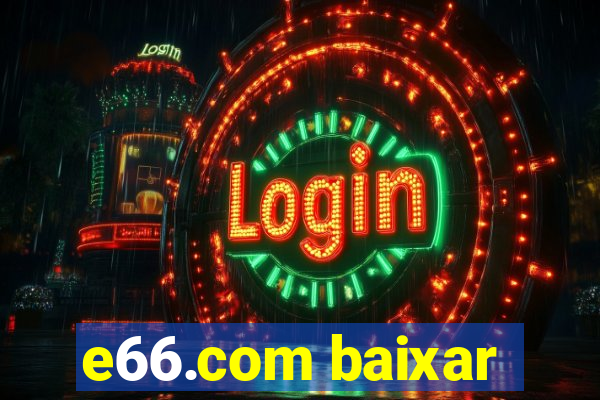 e66.com baixar