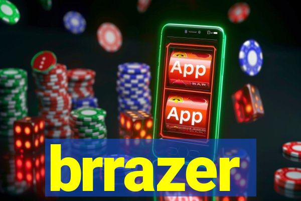 brrazer