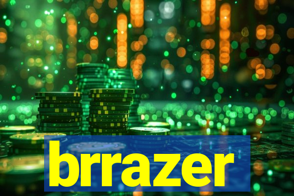 brrazer