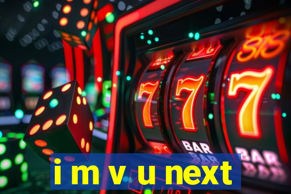 i m v u next