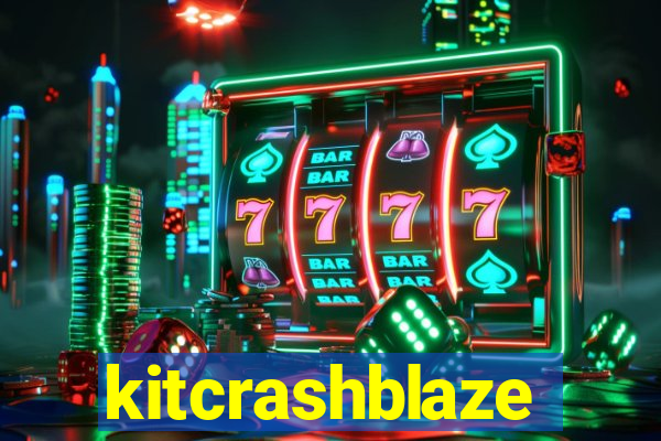 kitcrashblaze