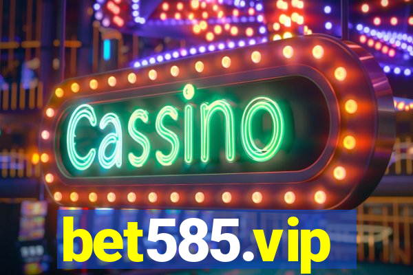 bet585.vip