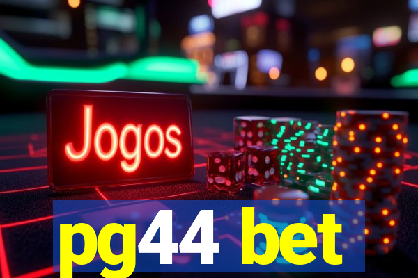 pg44 bet